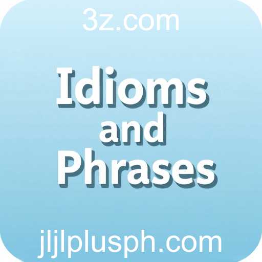 Exploring the Fascinating World of Idioms and Phrases: 'jljlplus' Game Category